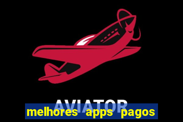 melhores apps pagos play store