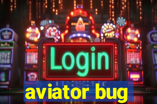 aviator bug