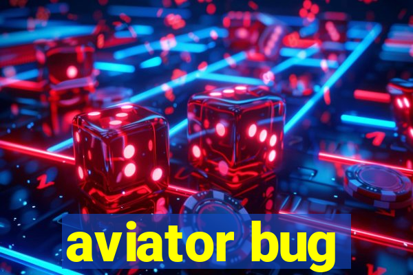 aviator bug