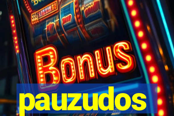 pauzudos