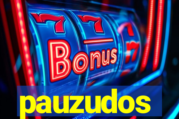 pauzudos
