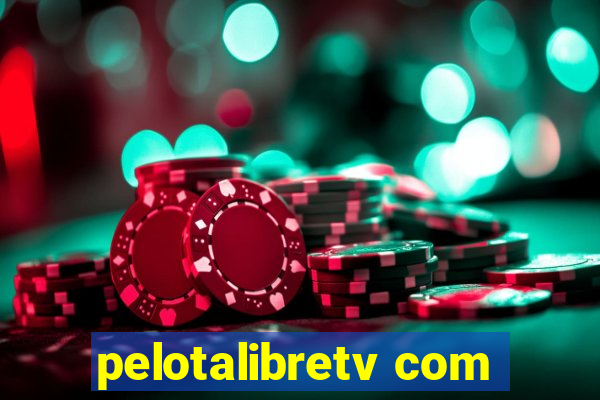 pelotalibretv com