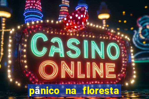 pânico na floresta 2 filme completo dublado mega filmes