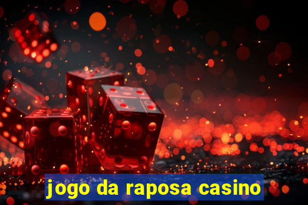 jogo da raposa casino