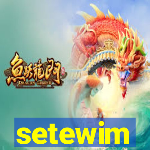 setewim