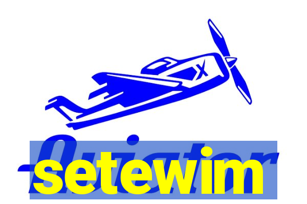 setewim