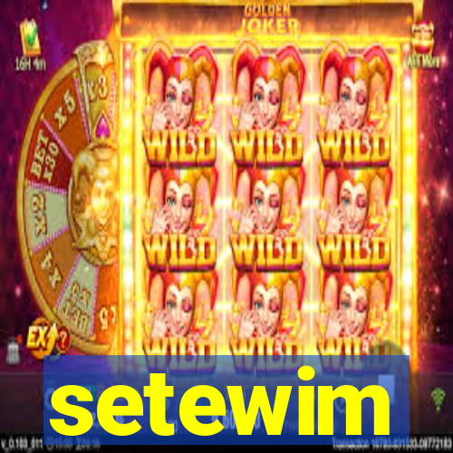 setewim