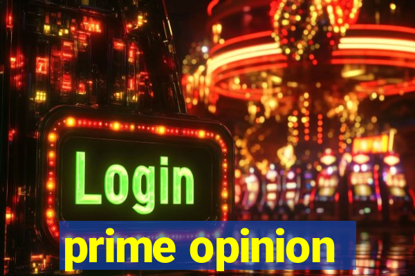 prime opinion