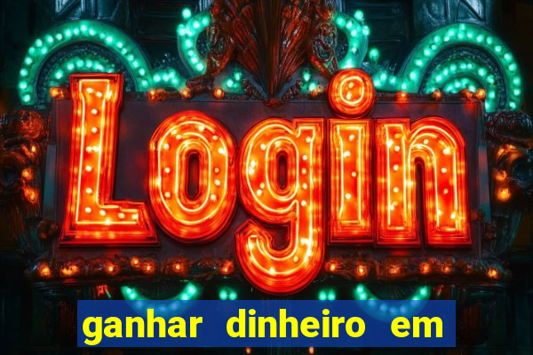 ganhar dinheiro em dolar jogando