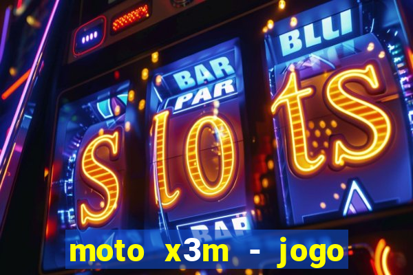 moto x3m - jogo de moto