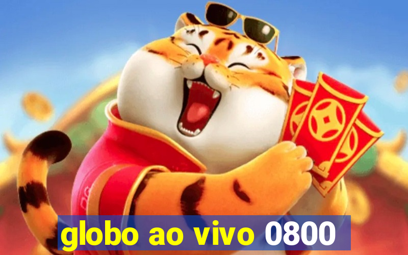globo ao vivo 0800