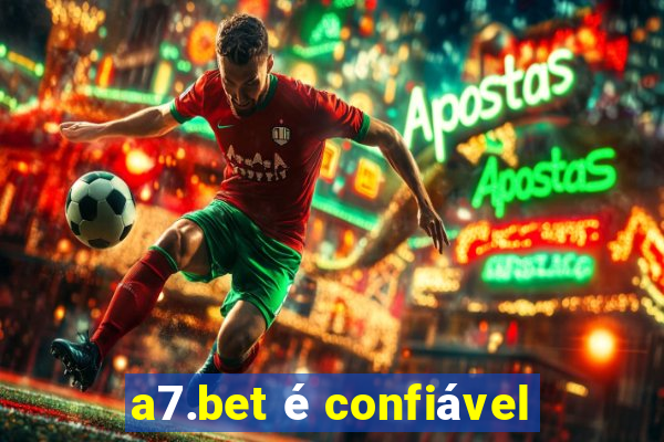 a7.bet é confiável