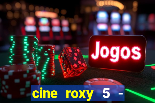 cine roxy 5 - santos santos - sp