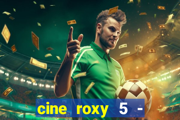 cine roxy 5 - santos santos - sp