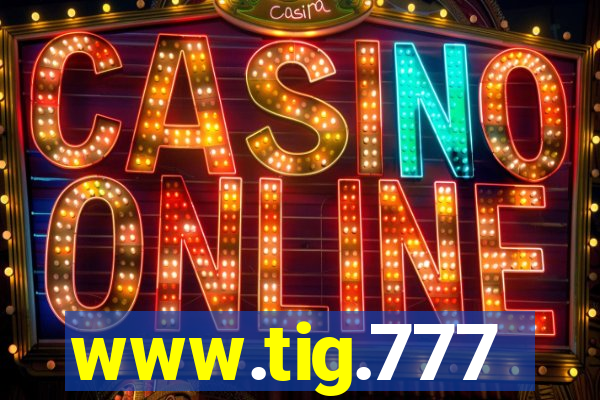 www.tig.777