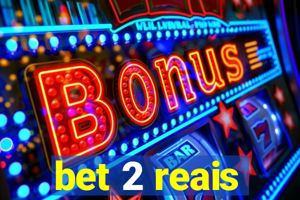 bet 2 reais