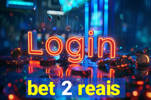 bet 2 reais