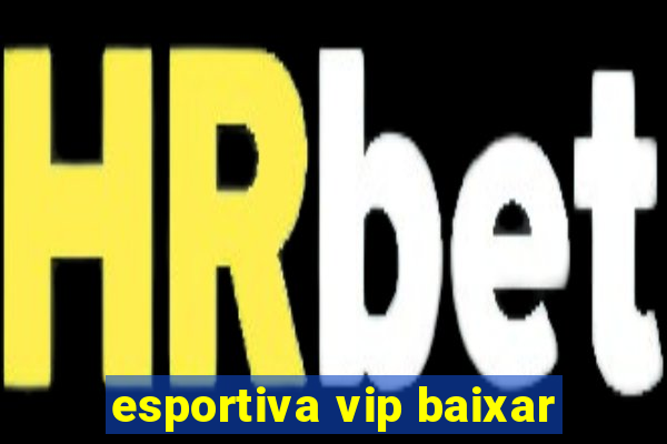esportiva vip baixar