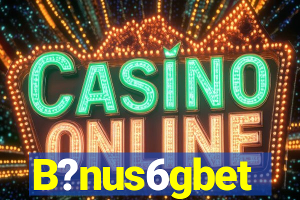 B?nus6gbet
