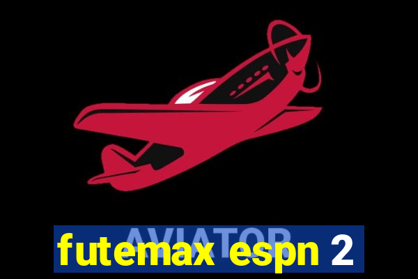 futemax espn 2