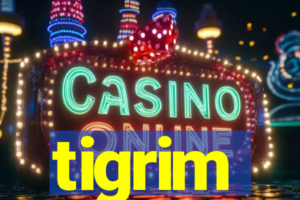 tigrim