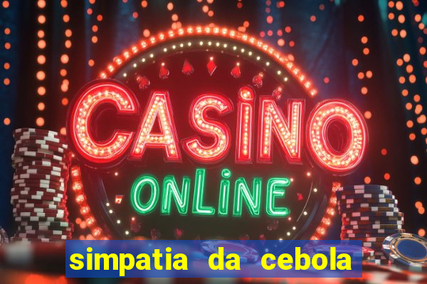 simpatia da cebola roxa para afastar rival