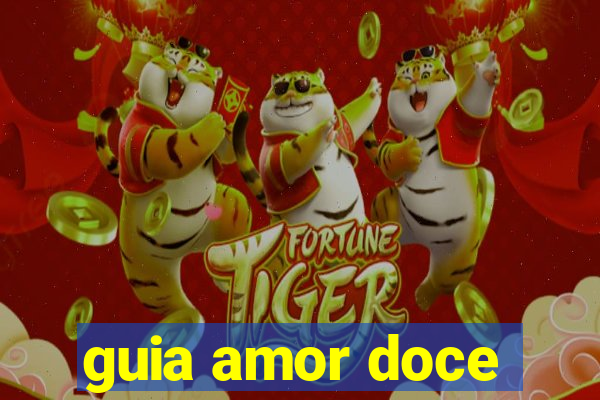 guia amor doce