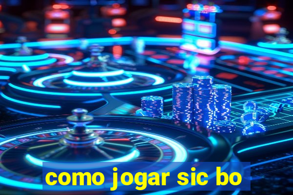 como jogar sic bo