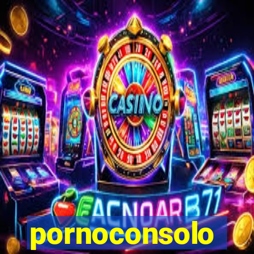 pornoconsolo
