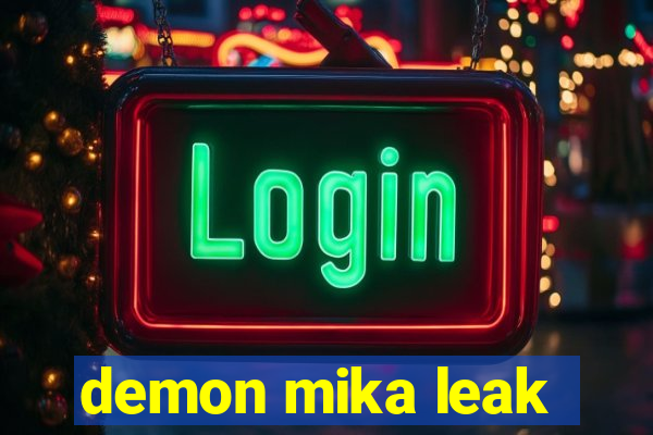 demon mika leak