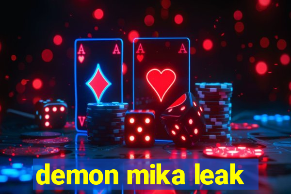 demon mika leak
