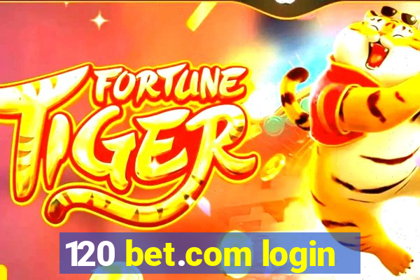 120 bet.com login