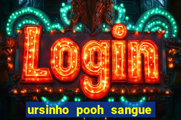 ursinho pooh sangue e mel 2 filme completo dublado