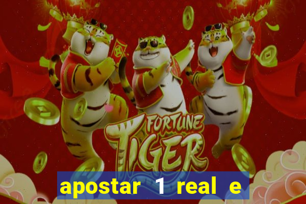 apostar 1 real e ganhar dinheiro