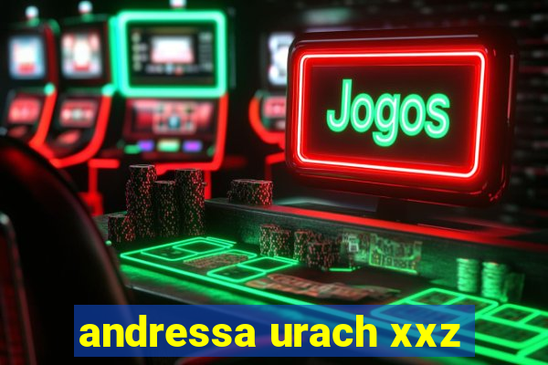 andressa urach xxz
