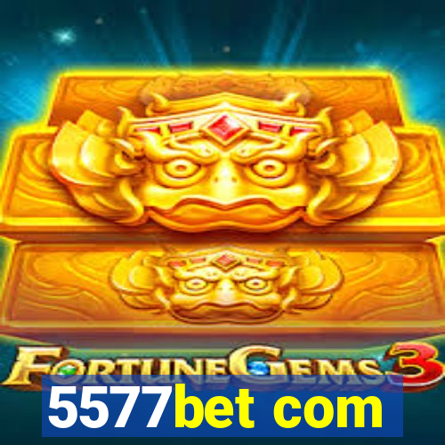 5577bet com