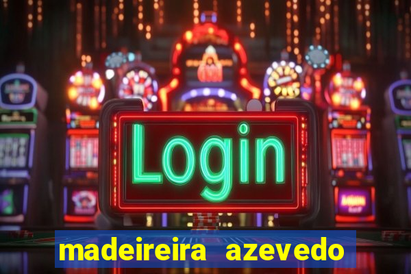 madeireira azevedo barreiras bahia