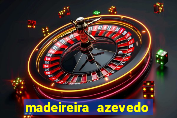madeireira azevedo barreiras bahia