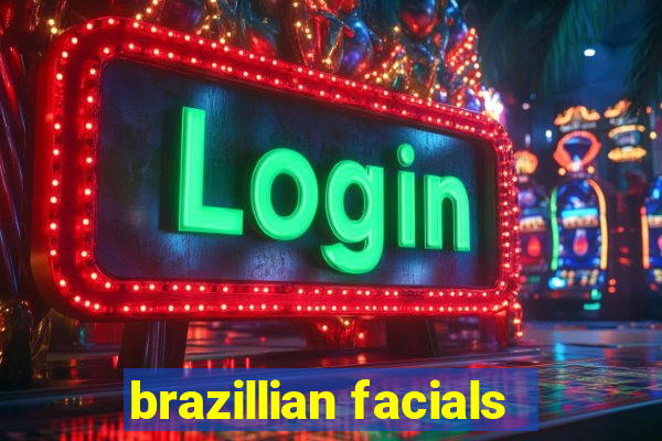brazillian facials