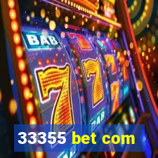33355 bet com