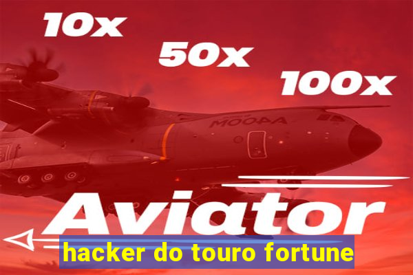 hacker do touro fortune