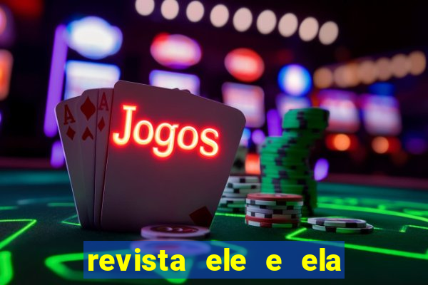 revista ele e ela cartas do forum