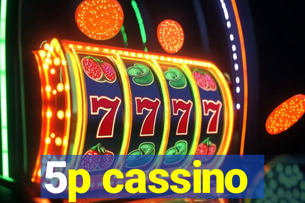 5p cassino