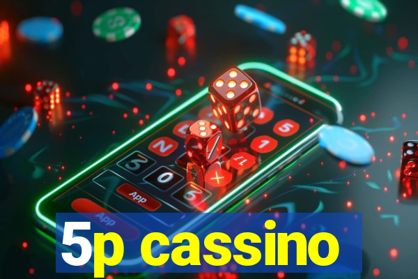 5p cassino