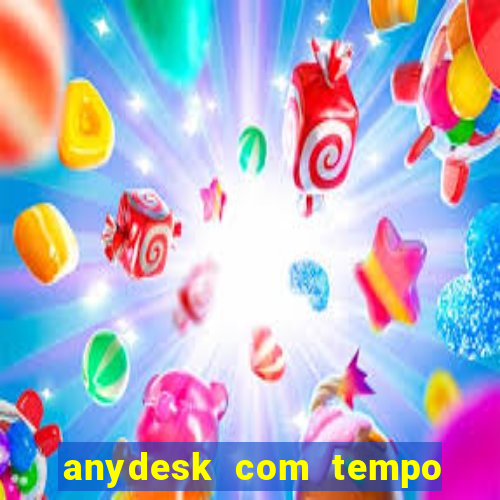 anydesk com tempo de uso