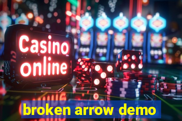 broken arrow demo