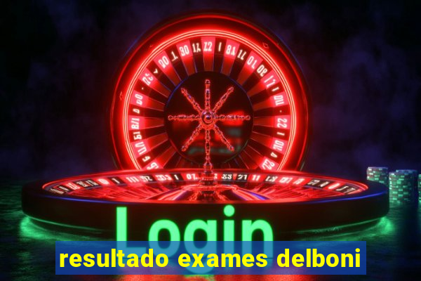 resultado exames delboni