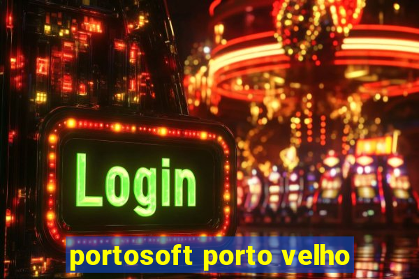 portosoft porto velho
