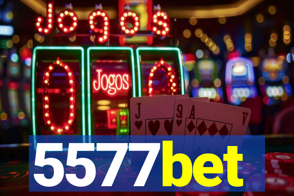 5577bet