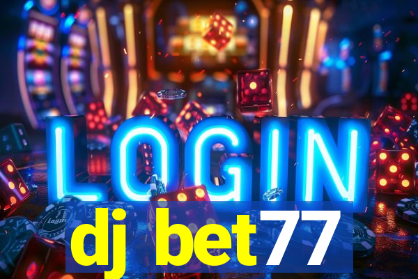 dj bet77